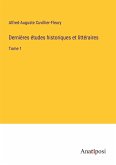 Dernières études historiques et littéraires