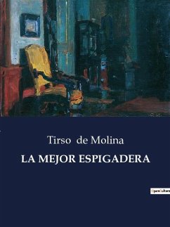 LA MEJOR ESPIGADERA - De Molina, Tirso