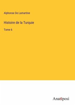 Histoire de la Turquie - De Lamartine, Alphonse