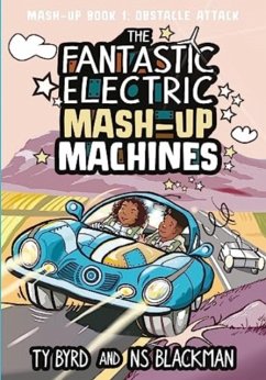 The Fantastic Electric Mash-Up Machines - Byrd, Ty; Blackman, NS