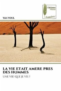 LA VIE ETAIT AMERE PRES DES HOMMES - YOUL, Yéri