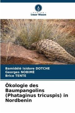 Ökologie des Baumpangolins (Phataginus tricuspis) in Nordbenin - DOTCHÉ, Bamidélé Isidore;Nobimè, Georges;TENTE, Brice