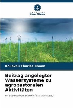 Beitrag angelegter Wassersysteme zu agropastoralen Aktivitäten - Konan, Kouakou Charles