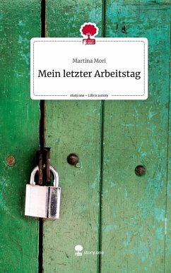 Cover Mein letzter Arbeitstag. Life is a Story - story.one