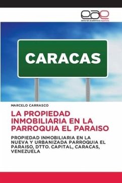 LA PROPIEDAD INMOBILIARIA EN LA PARROQUIA EL PARAISO - Carrasco, Marcelo