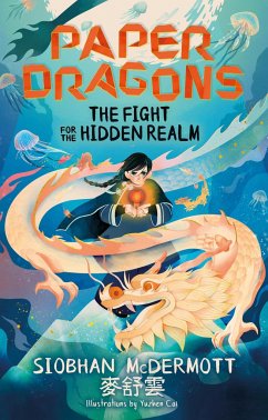 Paper Dragons: The Fight for the Hidden Realm - McDermott, Siobhan