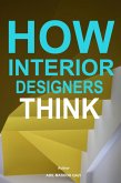 How Interior Designers Think (eBook, ePUB) How Interior Designers Think (eBook, ePUB)