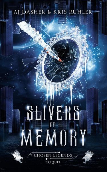 Slivers of Memory (Chosen Legends, #0) (eBook, ePUB)