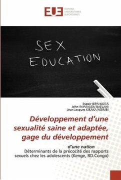 Développement d¿une sexualité saine et adaptée, gage du développement - BIPA KISITA, Espoir;INIPAVUDU BAELANI, John;KISAKA NGIMBI, Jean Jacques