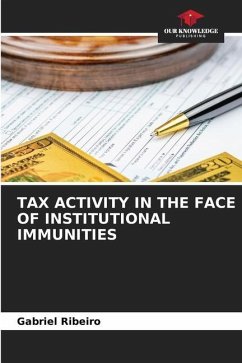 TAX ACTIVITY IN THE FACE OF INSTITUTIONAL IMMUNITIES - Ribeiro, Gabriel