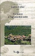 Fra Junoy o L'agonia dels sons - Cabré, Jaume