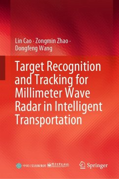 Target Recognition and Tracking for Millimeter Wave Radar in Intelligent Transportation (eBook, PDF) - Cao, Lin; Zhao, Zongmin; Wang, Dongfeng