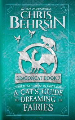 Cover A Cat's Guide to Dreaming of Fairies (Dragoncat, #7) (eBook, ePUB)