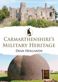 Carmarthenshire's Military Heritage - Hollands, Dean