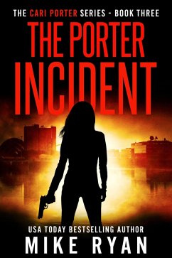 The Porter Incident (The Cari Porter Series, #3) (eBook, ePUB) - Ryan, Mike