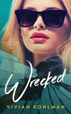 Wrecked (Georgetown Academy, #1) (eBook, ePUB) - Kohlman, Vivian