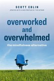 Overworked and Overwhelmed: The Mindfulness Alternative (eBook, ePUB)
