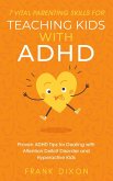 7 Vital Parenting Skills for Teaching Kids With ADHD: Proven ADHD Tips for Dealing With Attention Deficit Disorder and Hyperactive Kids (Secrets To Being A Good Parent And Good Parenting Skills That Every Parent Needs To Learn, #3) (eBook, ePUB)