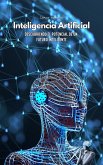Inteligencia Artificial: Descubriendo el Potencial de un Futuro Inteligente (01) (eBook, ePUB)