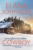 Overprotective Cowboy (Hope Eternal Ranch Romance, #2) (eBook, ePUB)