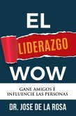 El Liderazgo Wow (eBook, ePUB) El Liderazgo Wow (eBook, ePUB)
