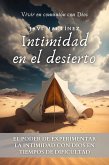 Intimidad en el Desierto: El Poder De Experimentar La Intimidad Con Dios En Tiempos De Dificultad [Vivir en comunión con Dios] (eBook, ePUB)
