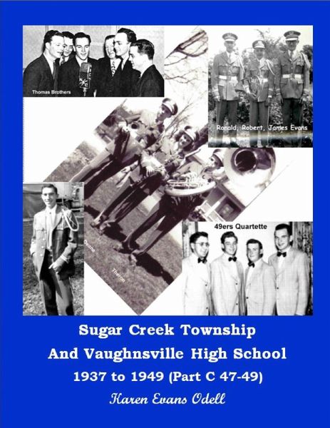 Sugar Creek Township and Vaughnsville High School 1937 to 1949 (Part C 47-49) (eBook, ePUB) Sugar Creek Township and Vaughnsville High School 1937 to 1949 (Part C 47-49) (eBook, ePUB)