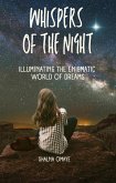 Whispers of the Night: Illuminating the Enigmatic World of Dreams (In the Realm of Dreams: Sleep and its Secrets, #1) (eBook, ePUB)