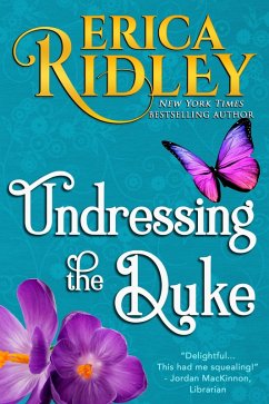 Undressing the Duke (Heart & Soul, #4) (eBook, ePUB) - Ridley, Erica