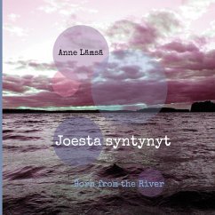 Cover Joesta syntynyt - Born from the River (eBook, ePUB)