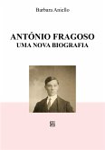 António Fragoso, uma nova biografia (eBook, ePUB)