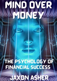 Mind over Money (eBook, ePUB) - Asher, Jaxon