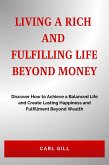 Living A Rich And Fulfilling Life Beyond Money (fixed-layout eBook, ePUB)