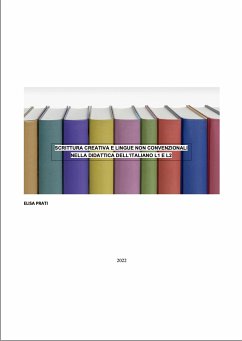 Scrittura creativa e lingue non convenzionali nella didattica dell’italiano l1 e l2 (eBook, ePUB) - Prati, Elisa