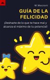 La Guía De La Felicidad (eBook, ePUB) La Guía De La Felicidad (eBook, ePUB)