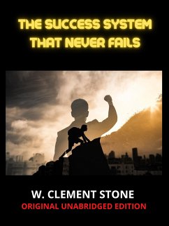 The Success System that never fails (eBook, ePUB) - Clement Stone, W.