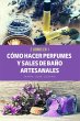 2 libros en 1: Cómo hacer perfumes y... - Bild 1