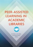 Peer-Assisted Learning in Academic Libraries (eBook, ePUB)