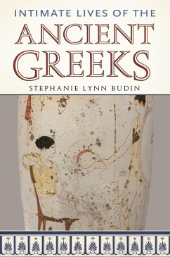 Intimate Lives of the Ancient Greeks (eBook, ePUB) - Budin, Stephanie L.