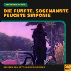 Cover Die fünfte, sogenannte feuchte Sinfonie (MP3-Download)
