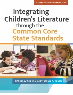 Integrating Children's Literature through the Common Core State Standards (eBook, ePUB) - Wadham, Rachel L.; Young, Terrell A.