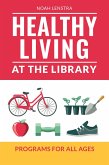 Healthy Living at the Library (eBook, ePUB)