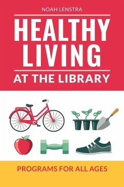 Healthy Living at the Library (eBook, ePUB) - Lenstra, Noah