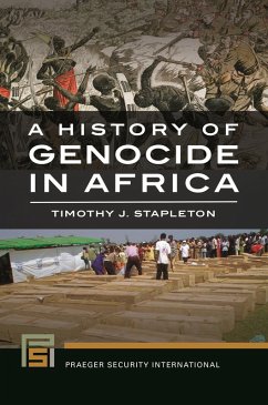 A History of Genocide in Africa (eBook, ePUB) - Stapleton, Timothy J.
