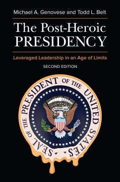 The Post-Heroic Presidency (eBook, ePUB) - Genovese, Michael A.; Belt, Todd L.
