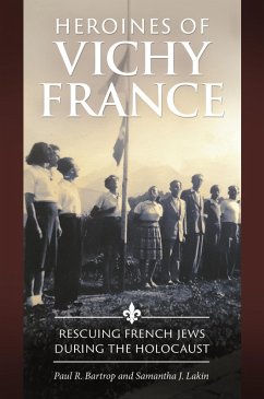 Heroines of Vichy France (eBook, ePUB) - Bartrop, Paul R.; Lakin, Samantha J.