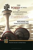 The Power of Will in International Conflict (eBook, ePUB)