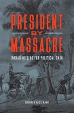 President by Massacre (eBook, ePUB) President by Massacre (eBook, ePUB)