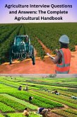 Agriculture Interview Questions and Answers: The Complete Agricultural Handbook (eBook, ePUB)