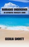 Barbados Uncovered: An Authentic Traveler's Guide (eBook, ePUB)